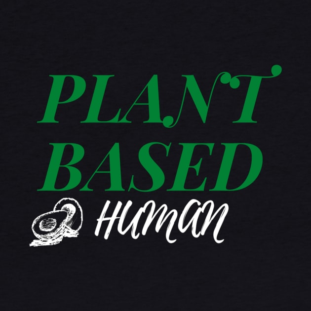 Plant Based Human by AlzahraaDesigns